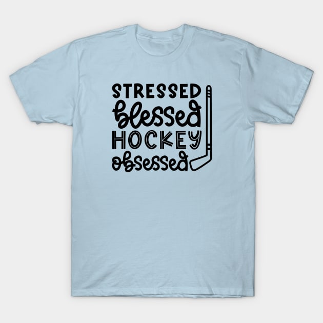 Stressed Blessed Hockey Obsessed Ice Hockey Field Hockey Cute Funny T-Shirt by GlimmerDesigns